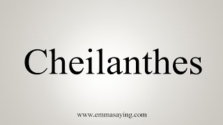 How To Say Cheilanthes [upl. by Notxam]