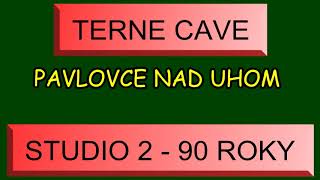 TERNE CAVE  STUDIO 2  90 ROKY [upl. by Lorak]