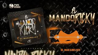 El Mando Ricky  Audio Oficial  El Makabelico  DEL Records 2022 [upl. by Kilby440]