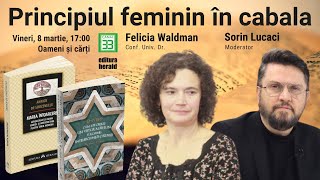 Principiul feminin în cabala – invitata Felicia Waldman [upl. by Leirad]