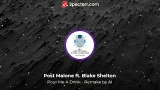 Post Malone ft Blake Shelton  Pour Me A Drink Remake EDM 2024 [upl. by Todd]