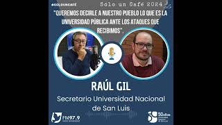 Raúl Gil  Secretario Universidad Nacional de San Luis  29102024 [upl. by Nhaj]