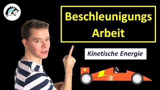 Beschleunigungsarbeit amp Kinetische Energie  Physik Tutorial [upl. by Eilyah274]