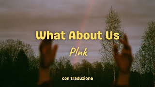 What About Us  Pnk testo e traduzione [upl. by Anyal]