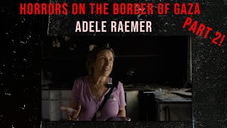 PT2 TERROR HORRORS of GAZA with Adele Raemer of KIBBUTZ NIRIM [upl. by Naivatco955]