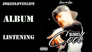 JokesLovesLife Album Listening  Almost Cool [upl. by Ingrim654]