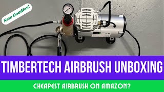 Timbertech Airbrush Unboxing and First Impressions plus compressor testCheapest Airbrush on Amazon [upl. by Yug]