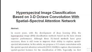 Hyperspectral Image Classification Based on 3 D Octave Convolution With Spatial–Spectral Attention N [upl. by Glassman44]