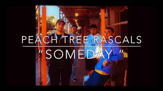 Peach Tree Rascals SOMEDAY Lyrics [upl. by Aztiraj]