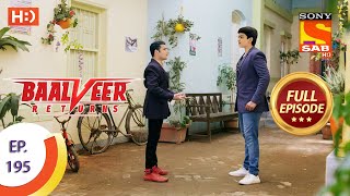 Baalveer Returns  Ep 195  Full Episode  21st September 2020 [upl. by Nylsirhc]