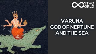 Varuna – God Of Neptune And The Sea  Indian Mythology  Mytho World [upl. by Karon682]