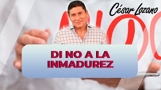 Di NO a la inmadurez Dr César Lozano [upl. by Eecyaj31]