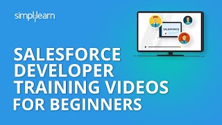 Salesforce Developer Training Videos For Beginners  Salesforce Developer Tutorial  Simplilearn [upl. by Federica]