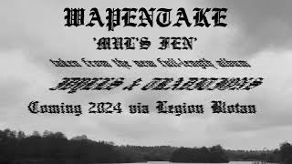 Wapentake  Muls Fen from new album Idylls amp Traditions Legion Blotan Records 2024 [upl. by Keon493]