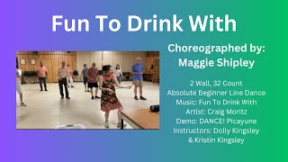 Fun To Drink WithBeginning line danceCraig MoritzMaggie Shipleydemo by Dance Picayune [upl. by Montanez]