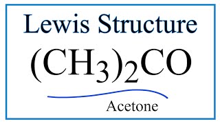 How to Draw the Lewis Dot Structure for CH32CO Acetone [upl. by Calabrese]