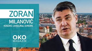 Oko magazin Zoran Milanović  Kosovo Ukrajina Evropa [upl. by Ballinger]