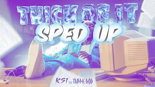 KSI  Thick Of It ft Trippie Redd  Sped Up [upl. by Nyl995]