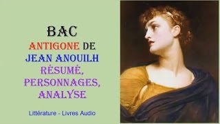 BAC  ANTIGONE de Jean Anouilh  Résumé Personnages Analyse [upl. by Deni617]