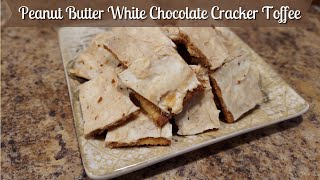 Peanut Butter White Chocolate Cracker Toffee Recipe  How To Make Christmas Crack  Christmas Candy [upl. by Starling316]