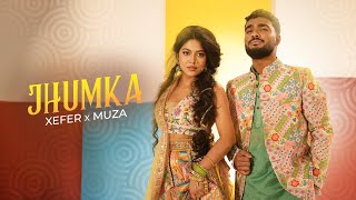 Xefer x Muza  Jhumka Official Music Video [upl. by Asenab521]