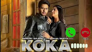 KOKA  ringtone  Mankirt Aulakh  Simar Kaur  Pranjal Dahiya  latest Punjabi ringtone 2024 [upl. by Culliton373]