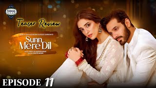 Sunn Mere Dil Episode 11 Teaser  Review By Fatima  8th November 2024 [upl. by Je]