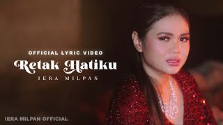 Iera Milpan  Retak Hatiku Official Lyric video [upl. by Lawrenson]