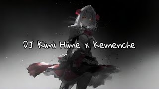 DJ Kimi Hime x Kemenche  DJ OLD 2019 [upl. by Ainival742]