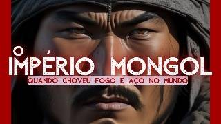 O Império Mongol  As origens do maior império do mundo [upl. by Kaya]