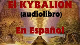 El Kybalion  EnEspañol  audiolibro [upl. by Aikal462]