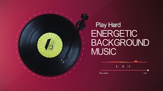 Play Hard  Energetic Background Music [upl. by Burger490]