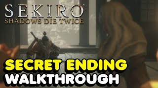 Sekiro  How To Get The Secret Ending In Sekiro Shadows Die Twice Return Ending Walkthrough [upl. by Beaner520]