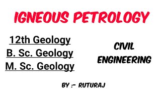 Igneous Petrology 12th Standard Geology  BSc Geology students Explained in Englishमराठी [upl. by Sorensen572]