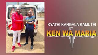 Kyathi Kangala Kamutei by Ken wa Maria OFFICIAL AUDIO [upl. by Fausta]