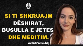 Si t’i shkruajm dëshirat busulla e jetës dhe meditim  Valentina Rexhaj [upl. by Haskins]