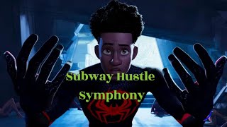 quotSubway Hustle Symphonyquot Spiderman Beyond the Spiderverse soundtrack Fanmade [upl. by Kalasky]