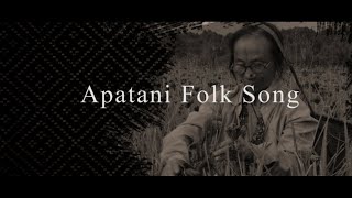 Apatani folk song  Traditional song by Mudang Pabyang  Ziro Arunachal Pradesh [upl. by Nevla]