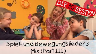 🎶 Spiel und Bewegungslieder 3 Mix Part III  Kinderlieder zum Mitsingen und Bewegen [upl. by Valentine]