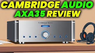 Cambridge Audio AXA35 Review 2024 POWER of Cambridge AXA 35 Amplifier [upl. by Nesila494]