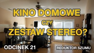 Kino domowe czy zestaw stereo  Odc21 Reduktor Szumu [upl. by Pearson563]