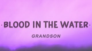 grandson  Blood  Water Lyrics [upl. by Kirsteni726]