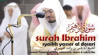 full murotal AlQuran surah ibrahim by syeikh yasser aldosari alquranmerdu allah islam [upl. by Yuhas]