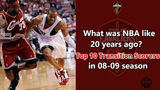 How good was LeBron when he got his 1st MVP trophy？Top 10 transition scorers in 0809 season [upl. by Morville]