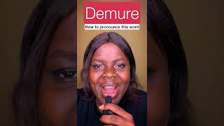 How to not Pronounce DEMURE demure pronunciation pronounce english pronunciationguide [upl. by Yzmar]