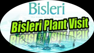 bisleri plant visit bisleriwaterBisleri factory visit bisleri manufacturing plant amp process [upl. by Mcgruter]