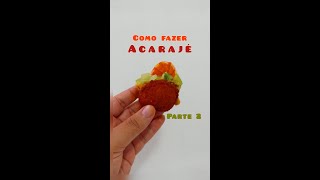 Como fazer Acarajé  Parte 2 [upl. by Cila]