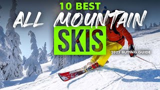 BEST ALL MOUNTAIN SKIS 10 All Mountain Skis 2023 Buying Guide [upl. by Elda]