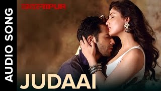 Judaai Audio Song  Badlapur  Varun Dhawan Yami Gautam amp Nawazuddin Siddiqui [upl. by Tchao152]