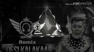 Desi Kalakar  Honey Singh Remix By Dj SaGaR PrOcHe [upl. by Eelinej]